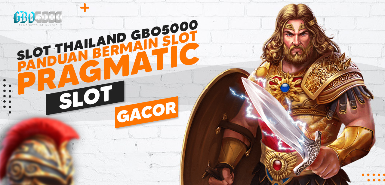 Slot Thailand Gbo5000 Panduan Bermain Slot Pragmatic